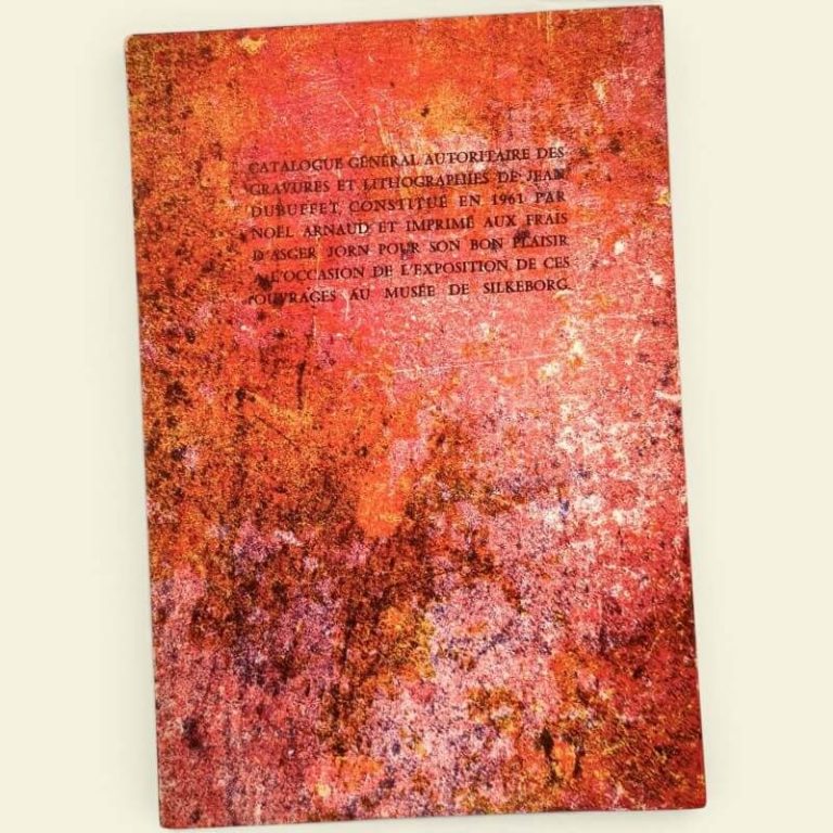 Jean Dubuffet - Noël Arnaud. Catalogue général et autoritaire des gravures et lithographies de Jean Dubuffet constitué en 1961 par Noël Arnaud et imprimé aux frais d'Asger Jorn pour son bon plaisir à l'occasion de l'exposition de ces ouvrages au musée de Silkeborg.
